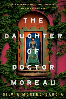 Silvia Moreno-Garcia - The Daughter of Doctor Moreau - 9781529418019 - V9781529418019