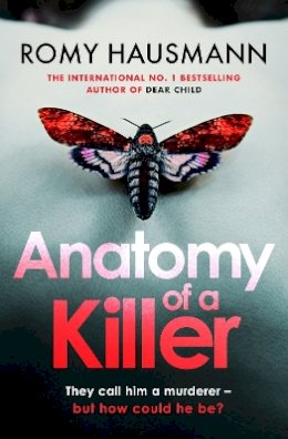 Romy Hausmann - Anatomy of a Killer: an unputdownable thriller full of twists and turns, from the author of DEAR CHILD - 9781529422399 - 9781529422399