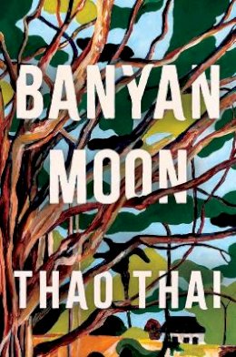 Thao Thai - Banyan Moon - 9781529431988 - 9781529431988