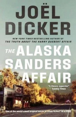 Joël Dicker - The Alaska Sanders Affair - 9781529433821 - 9781529433821