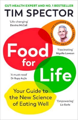 Tim Spector - Food For Life Your Guide To Eating Well - 9781529919660 - 9781529919660