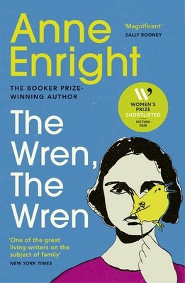 Anne Enright - The Wren, The Wren - 9781529922905 - 9781529922905