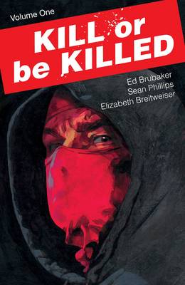 Ed Brubaker - Kill or Be Killed Volume 1 - 9781534300286 - V9781534300286