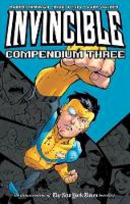 Robert Kirkman - Invincible Compendium Volume 3 - 9781534306868 - 9781534306868