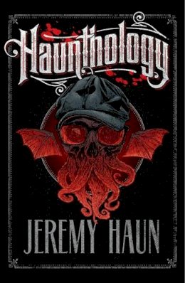 Jeremy Haun - Haunthology - 9781534399891 - 9781534399891