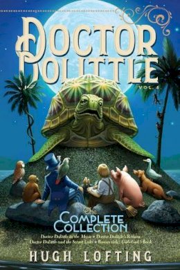 Hugh Lofting - Doctor Dolittle the Complete Collection, Vol. 4: Doctor Dolittle in the Moon; Doctor Dolittle´s Return; Doctor Dolittle and the Secret Lake; Gub-Gub´s Book - 9781534448995 - V9781534448995 Hugh Lofting - Doctor Dolittle the Complete Collection, Vol. 4: Doctor Dolittle in the Moon; Doctor Dolittle´s Return; Doctor Dolittle and the Secret Lake; Gub-Gub´s Book - 9781534448995 - V9781534448995