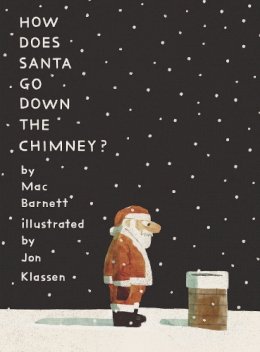 Mac Barnett - How Does Santa Go Down the Chimney? - 9781536223767 - 9781536223767