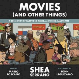 Shea Serrano - Movies (and Other Things) - 9781549124112 - V9781549124112