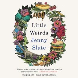 Jenny Slate - Little Weirds - 9781549142345 - V9781549142345