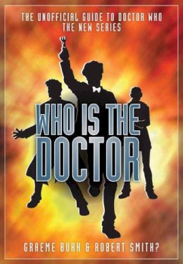 Smith, Robert A.; Burk, Graeme - Who is the Doctor? - 9781550229844 - V9781550229844