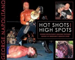 George Napolitano - Hot Shots and High Spots - 9781550229967 - V9781550229967