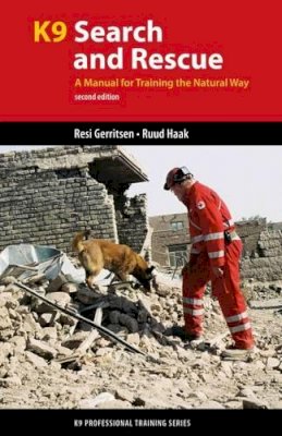 Resi Gerritsen - K9 Search and Rescue: A Manual for Training the Natural Way - 9781550594478 - V9781550594478