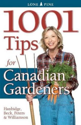 Patricia Hanbidge - 1001 Tips for Canadian Gardeners - 9781551055930 - V9781551055930