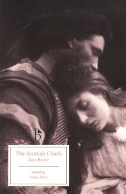 Porter, Jane. Ed(S): Price, Fiona - Scottish Chiefs - 9781551115986 - V9781551115986