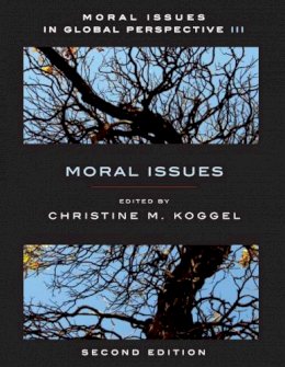 Christine Koggel - Moral Issues In Global Perspective, Volume 3: Moral Issues - 9781551117492 - V9781551117492