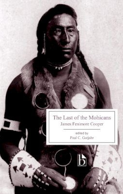 James Fenimore Cooper - The Last of the Mohicans (Broadview Editions) - 9781551118666 - V9781551118666