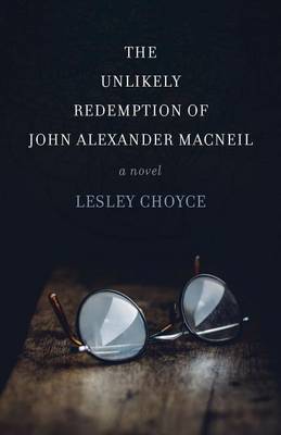 Lesley Choyce - The Unlikely Redemption of John Alexander MacNeil - 9781552669204 - V9781552669204