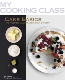 Abi Fawcett - My Cooking Class Cake Basics - 9781554079407 - V9781554079407
