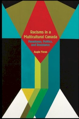 Augie Fleras - Racisms in a Multicultural Canada - 9781554589531 - V9781554589531