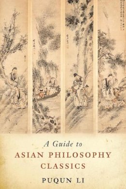 Puqun Li - A Guide to Asian Philosophy Classics - 9781554810345 - V9781554810345