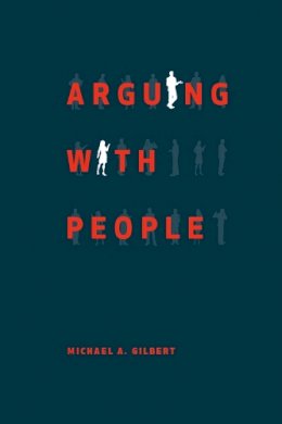Michael A. Gilbert - Arguing with People - 9781554811700 - V9781554811700