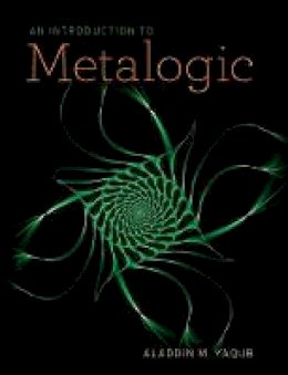 Aladdin M. Yaqub - An Introduction to Metalogic - 9781554811717 - V9781554811717