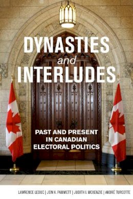 Leduc, Lawrence; Pammett, Jon H.; McKenzie, Judith I.; Turcotte, Andre - Dynasties & Interludes - 9781554887965 - V9781554887965