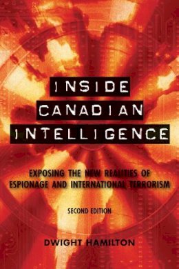 Dwight Hamilton - Inside Canadian Intelligence - 9781554888917 - V9781554888917