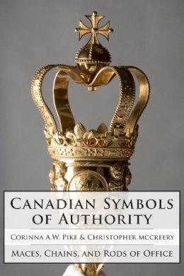 Corinna Pike - Canadian Symbols of Authority - 9781554889013 - V9781554889013