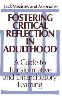 Jack Mezirow - Fostering Critical Reflections in Adulthood - 9781555422073 - V9781555422073