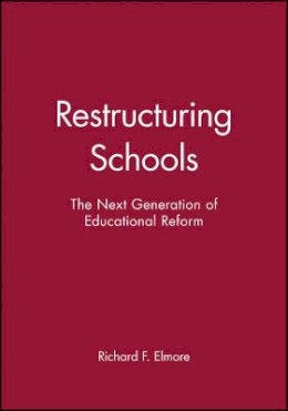 Richard F. Elmore - Restructuring Schools - 9781555422349 - V9781555422349