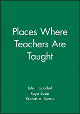 John I. Goodlad - Places Where Teachers are Taught - 9781555422769 - V9781555422769