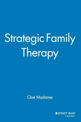 Cloé Madanes - Strategic Family Therapy - 9781555423636 - V9781555423636