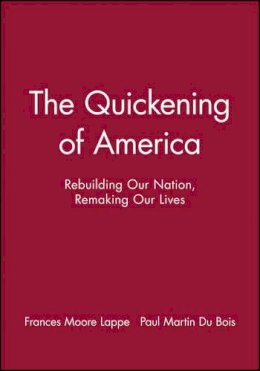 Frances Moore Lappe - The Quickening of America - 9781555426057 - KCW0013118