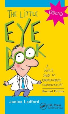 Ledford Comt, Janice K. - The Little Eye Book: A Pupil's Guide to Understanding Ophthalmology - 9781556428845 - V9781556428845