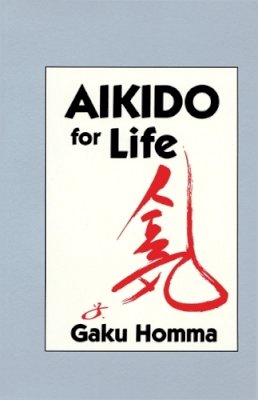 Gaku Homma - Aikido for Life - 9781556430787 - V9781556430787