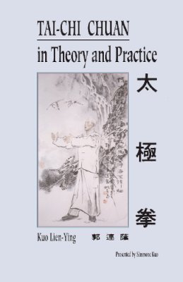 Kuo Lien-Ying - T'ai Chi Ch'uan in Theory and Practice - 9781556432989 - V9781556432989