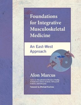 Alon Marcus - Foundations for Integrative Musculoskeletal Medicine - 9781556435409 - V9781556435409