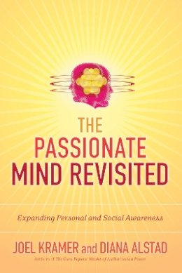 Joel Kramer - The Passionate Mind Revisited: Expanding Personal and Social Awareness - 9781556438073 - V9781556438073