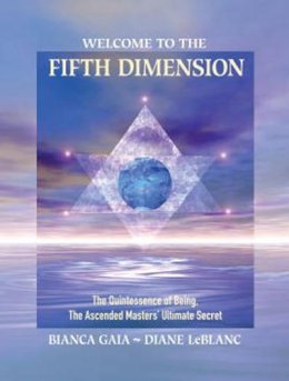 Bianca Gaia - Welcome to the Fifth Dimension - 9781556438400 - V9781556438400