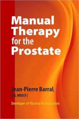 Jean-Pierre Barral - Manual Therapy for the Prostate - 9781556439001 - V9781556439001