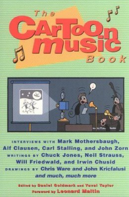 Daniel Goldmark (Ed.) - The Cartoon Music Book - 9781556524738 - V9781556524738