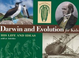 Kristan Lawson - Darwin and Evolution for Kids: His Life and Ideas with 21 Activities - 9781556525025 - V9781556525025