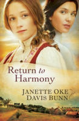 T. Davis Bunn Janette Oke - Return to Harmony - 9781581650068 - V9781556618789