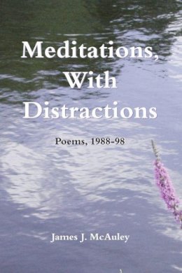 James J. McAuley - Meditations, with Distractions: Poems, 1988-98 - 9781557287007 - KHS1011173