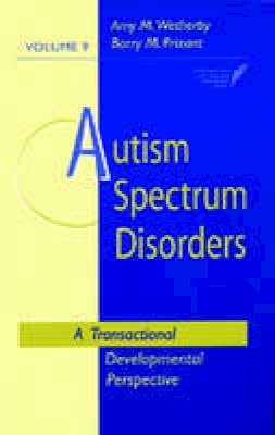 Amy M. Wetherby - Autism Spectrum Disorders: A Transactional Developmental Perspective (Communication and Language Intervention Series, Vol. 9) (CLI) - 9781557664457 - V9781557664457