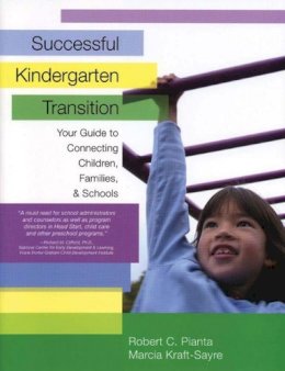 Robert C. Pianta - Successful Kindergarten Transition: Your Guide to Connecting Children, Families, & Schools - 9781557666154 - V9781557666154