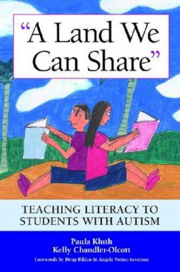 Paula Kluth - Land We Can Share: Teaching Literacy to Students with Autism - 9781557668554 - V9781557668554