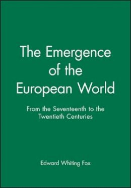 Edward Whiting Fox - The Emergence of the European World - 9781557861269 - V9781557861269