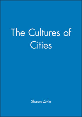 Sharon Zukin - The Cultures of Cities - 9781557864376 - V9781557864376